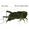 The Very Quiet Cricket by Eric Carle - Hardcover